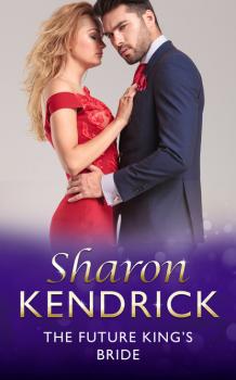 Читать The Future King's Bride - Sharon Kendrick