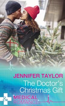 Читать The Doctor's Christmas Gift - Jennifer Taylor