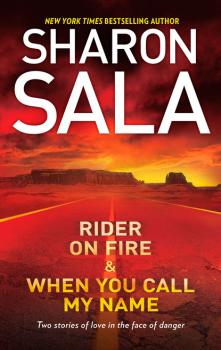 Читать Rider on Fire & When You Call My Name - Sharon Sala
