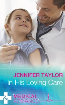 Читать In His Loving Care - Jennifer Taylor