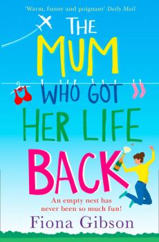 Читать The Mum Who Got Her Life Back - Fiona Gibson