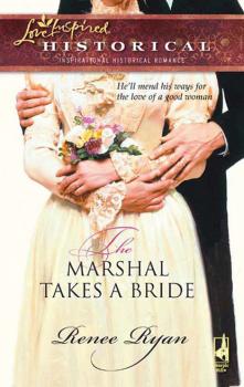 Читать The Marshal Takes a Bride - Renee Ryan