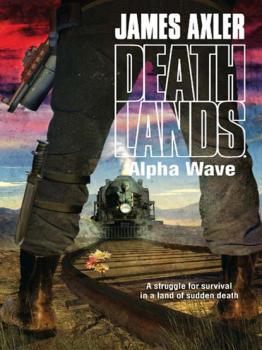 Читать Alpha Wave - James Axler