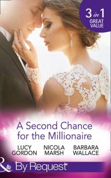 Читать A Second Chance For The Millionaire - Nicola Marsh