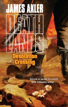 Читать Desolation Crossing - James Axler