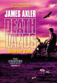 Читать Shatter Zone - James Axler