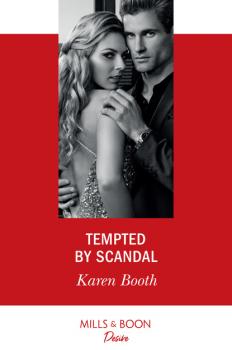Читать Tempted By Scandal - Karen Booth