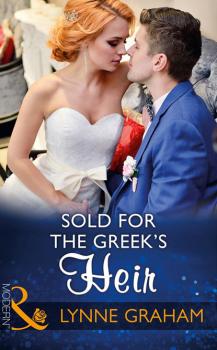 Читать Sold For The Greek's Heir - Lynne Graham