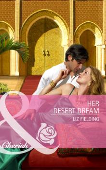 Читать Her Desert Dream - Liz Fielding