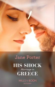 Читать His Shock Marriage In Greece - Jane Porter
