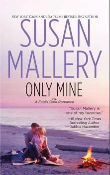 Читать Only Mine - Susan Mallery