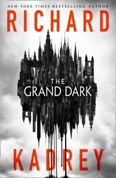 Читать The Grand Dark - Richard  Kadrey