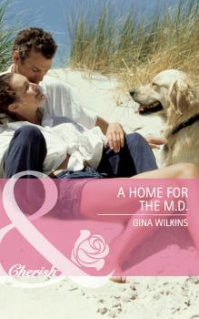 Читать A Home For The M.d. - Gina Wilkins