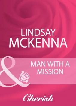 Читать Man With A Mission - Lindsay McKenna