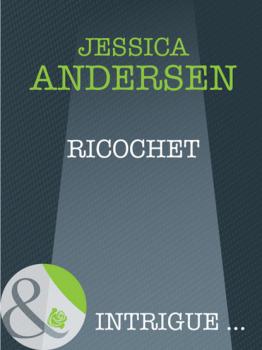 Читать Ricochet - Jessica  Andersen