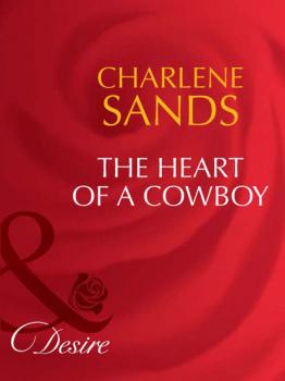 Читать The Heart of a Cowboy - Charlene Sands
