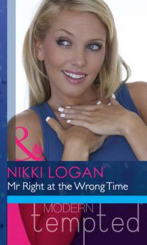 Читать Mr Right At The Wrong Time - Nikki Logan