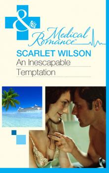 Читать An Inescapable Temptation - Scarlet Wilson