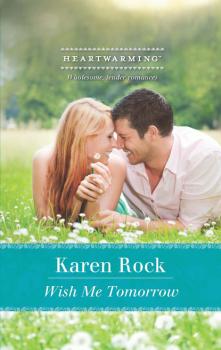 Читать Wish Me Tomorrow - Karen Rock