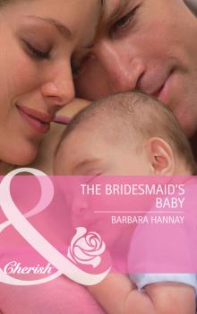 Читать The Bridesmaid's Baby - Barbara Hannay