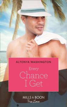 Читать Every Chance I Get - AlTonya Washington