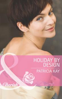 Читать Holiday by Design - Patricia Kay
