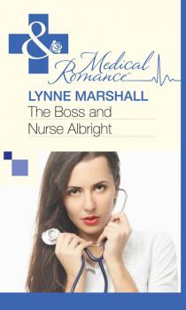 Читать The Boss and Nurse Albright - Lynne Marshall