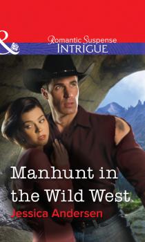 Читать Manhunt in the Wild West - Jessica  Andersen