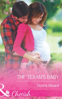 Читать The Texan's Baby - Donna Alward
