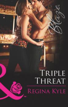 Читать Triple Threat - Regina Kyle