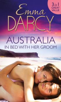 Читать Australia: In Bed with Her Groom - Emma Darcy