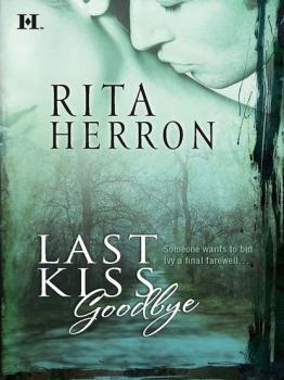 Читать Last Kiss Goodbye - Rita Herron