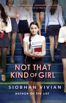 Читать Not That Kind Of Girl - Siobhan Vivian