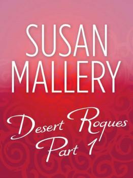 Читать Desert Rogues Part 1 - Susan Mallery