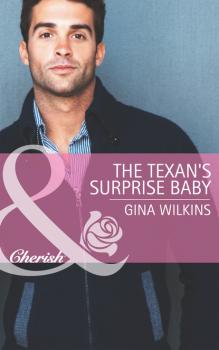 Читать The Texan's Surprise Baby - Gina Wilkins