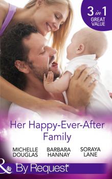 Читать Her Happy-Ever-After Family - Barbara Hannay