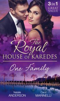 Читать The Royal House of Karedes: One Family - Natalie Anderson