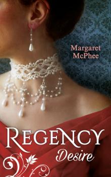 Читать Regency Desire - Margaret McPhee