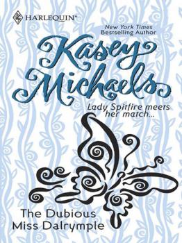 Читать The Dubious Miss Dalrymple - Kasey Michaels
