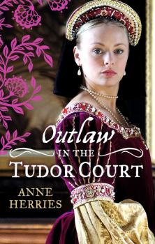 Читать OUTLAW in the Tudor Court - Anne Herries