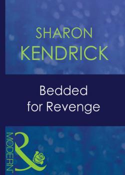 Читать Bedded For Revenge - Sharon Kendrick