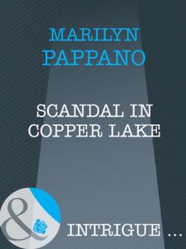 Читать Scandal in Copper Lake - Marilyn Pappano