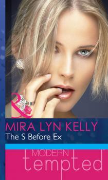 Читать The S Before Ex - Mira Lyn Kelly