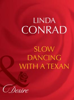Читать Slow Dancing With a Texan - Linda Conrad