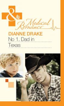 Читать No.1 Dad in Texas - Dianne Drake