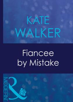 Читать Fiancee By Mistake - Kate Walker