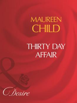 Читать Thirty Day Affair - Maureen Child