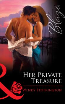 Читать Her Private Treasure - Wendy Etherington