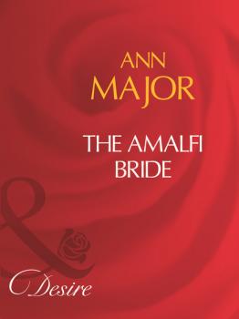 Читать The Amalfi Bride - Ann Major
