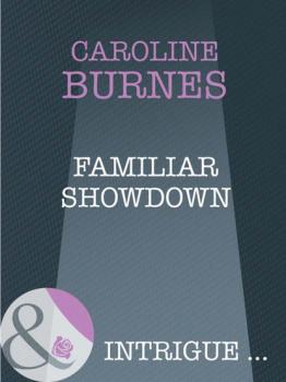 Читать Familiar Showdown - Caroline Burnes